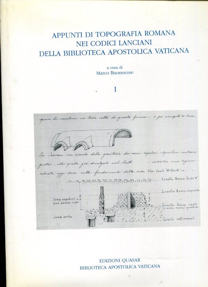 Appunti di topografia romana nei Codici lanciani della Biblioteca Apostolica …