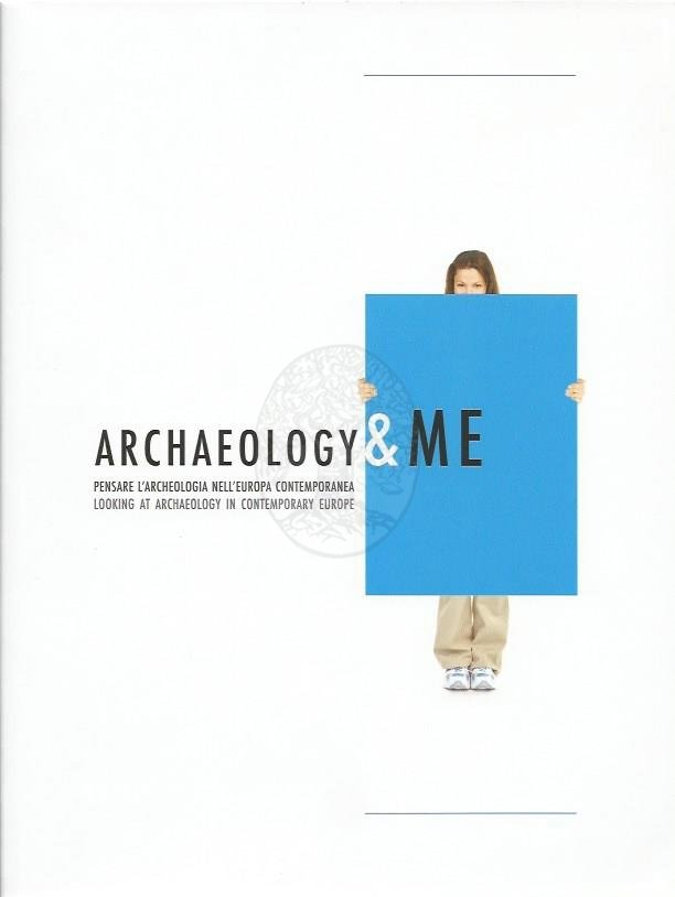 Archaeology e ME : pensare l'archeologia nell'Europa contemporanea = looking … | Immagine principale