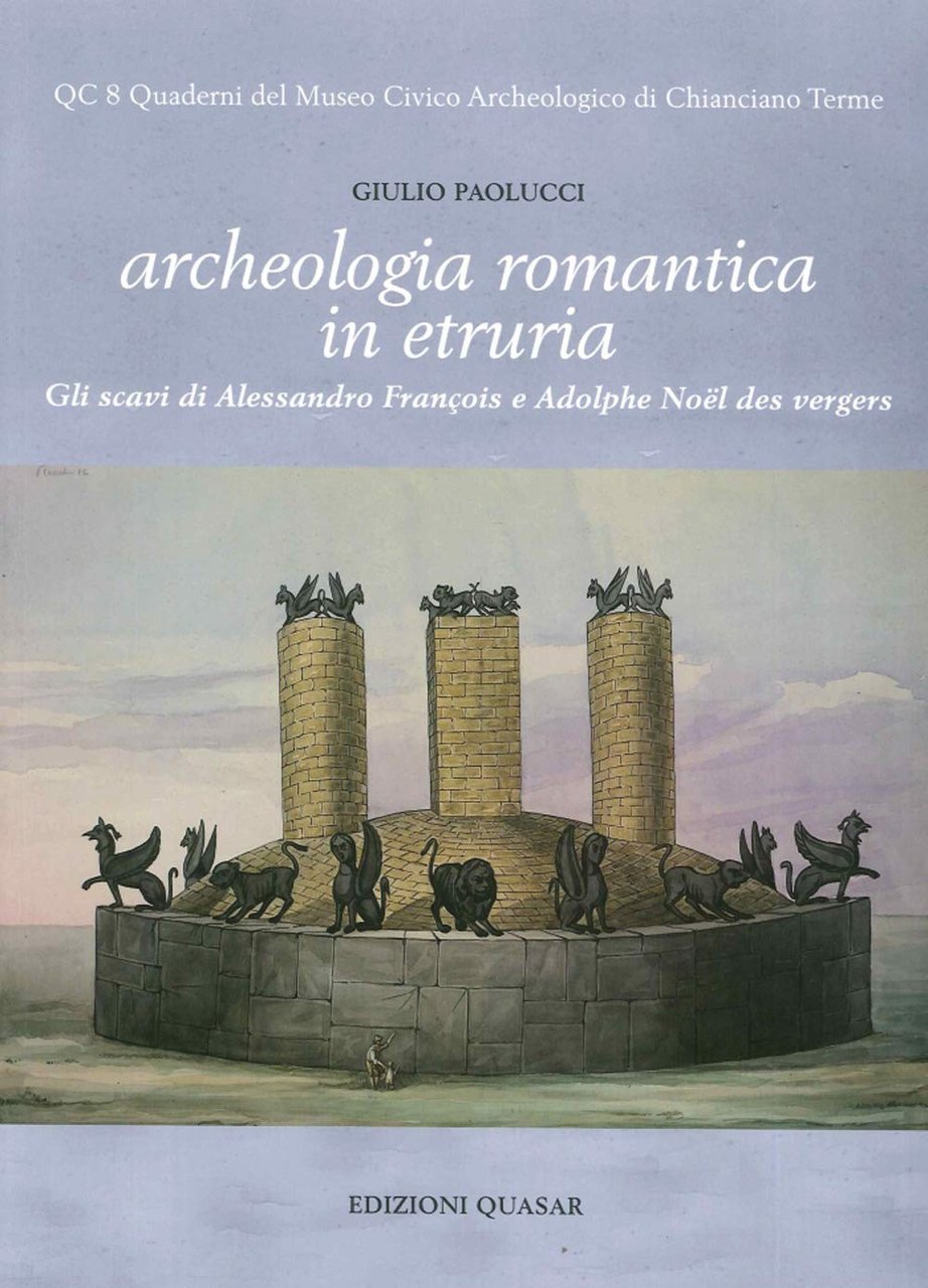 Archeologia romantica in Etruria. Gli scavi di Alessandro François e …