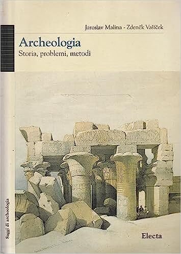 Archeologia : storia, problemi, metodi