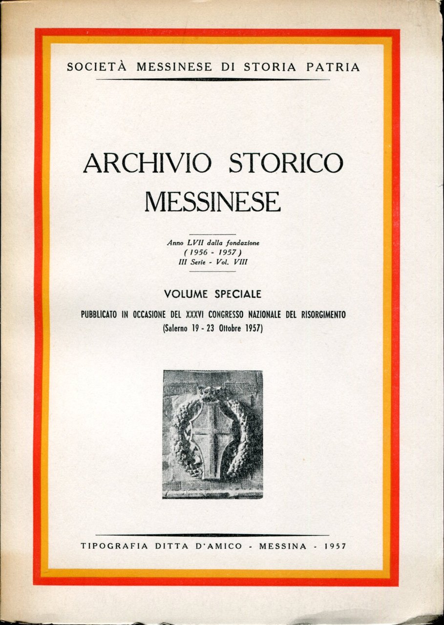 Archivio Storico Messinese. Volume speciale pubblicato in occasione del XXXVI …