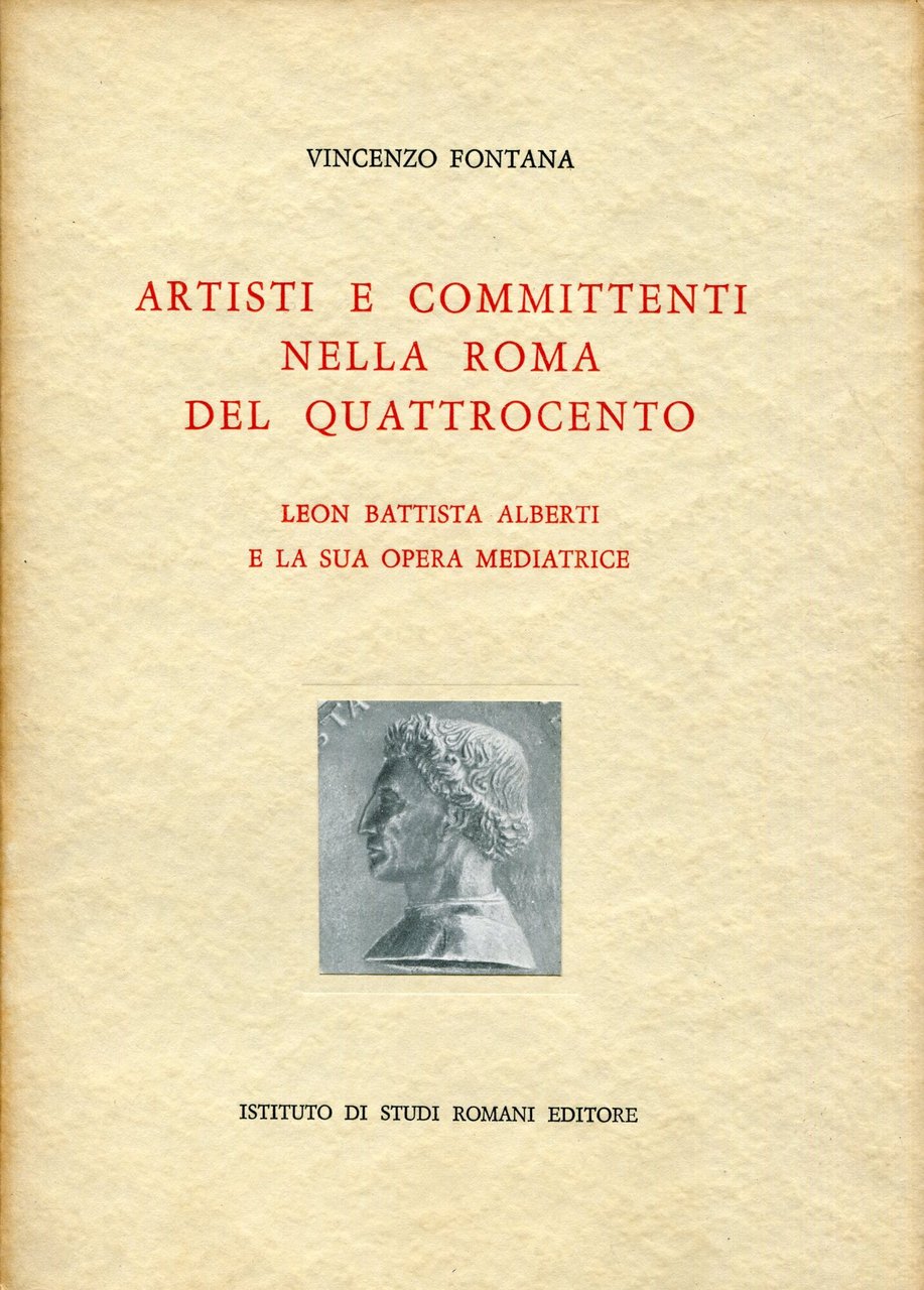 Artisti e committenti nella Roma del Quattrocento : Leon Battista …