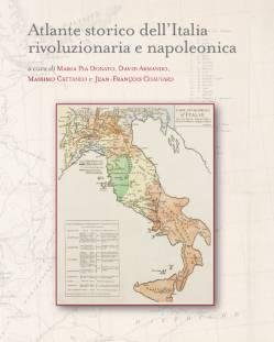 Atlante storico dell'Italia rivoluzionaria e napoleonica. Realizzazioni grafiche di Isabelle …