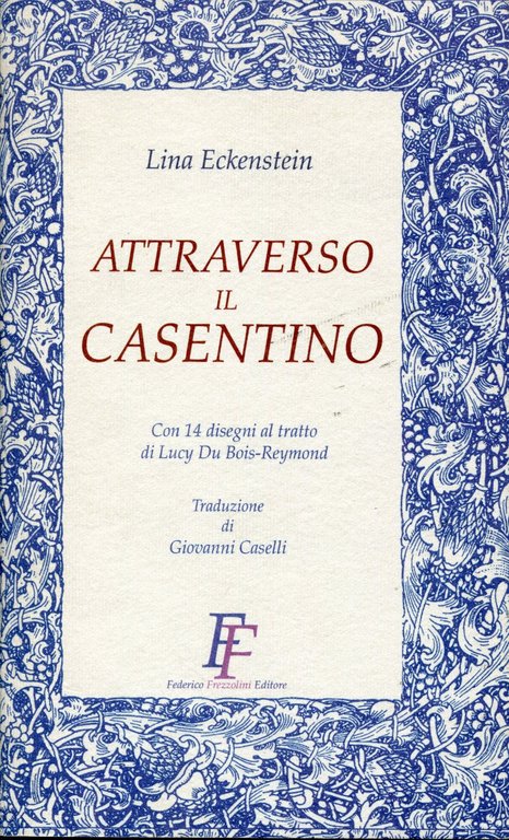 Attraverso il Casentino, con 14 disegni al tratto di Lucy Du Bois-Reymond