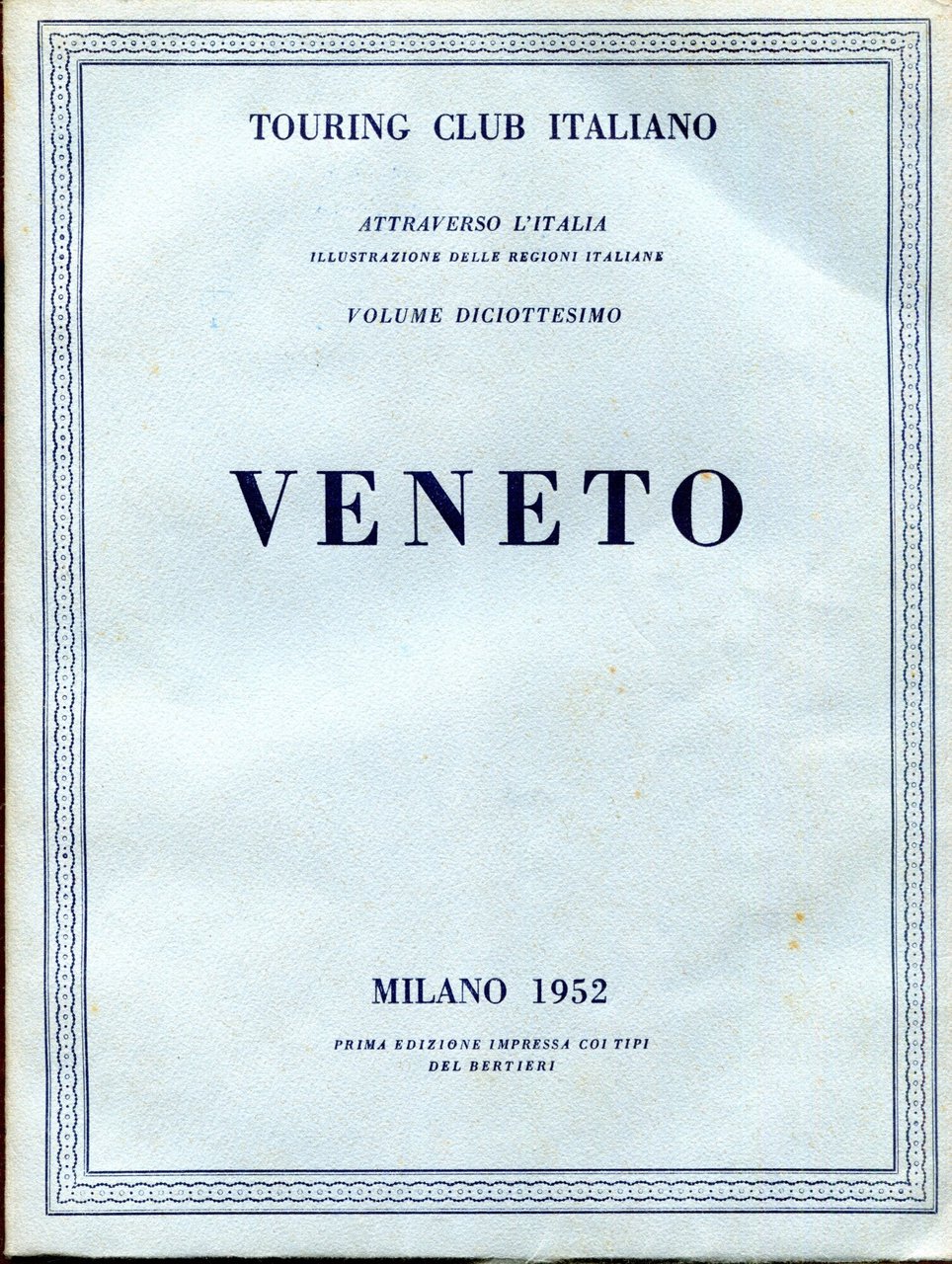 Attraverso L'Italia. Illustrazione delle Regioni Italiane. Volume XVIII. Veneto