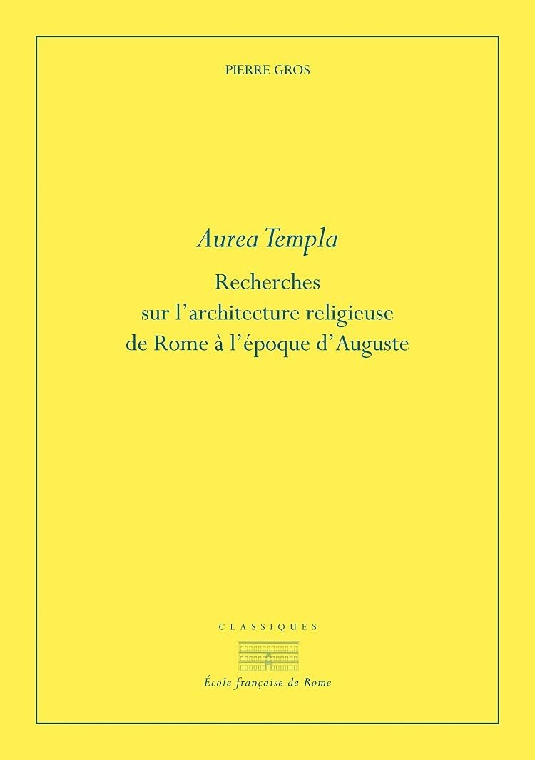 Aurea templa. Recherches sur l'architecture religieuse à Rome à l'époque …