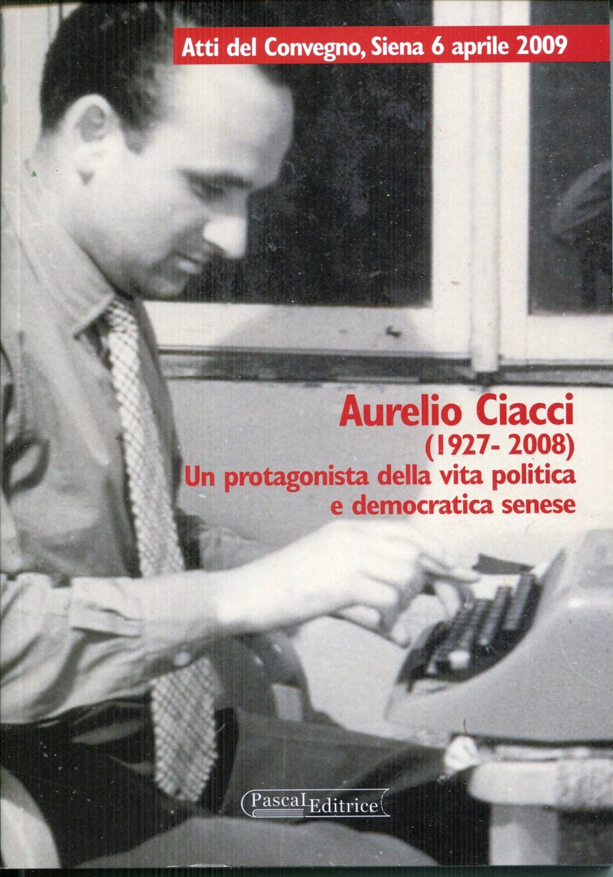Aurelio Ciacci (1927-2008) : un protagonista della vita politica e …