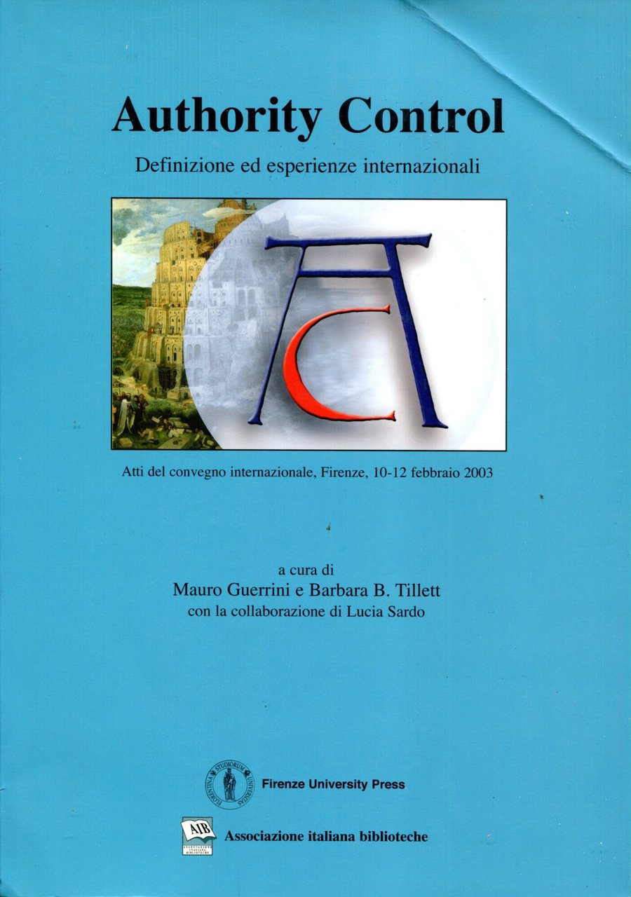 Authority control: definizione ed esperienze internazionali : atti del Convegno … | Immagine principale