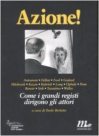 Azione! Come i grandi registi dirigono gli attori. Ediz. illustrata | Immagine principale