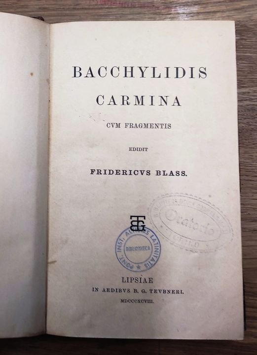 Bacchylidis Carmina cum fragmentis, edidit Fridericus Blass