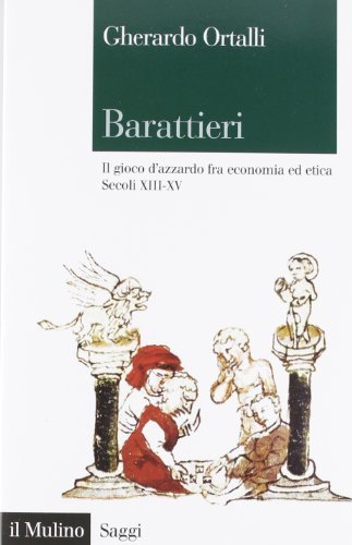 Barattieri : il gioco d'azzardo fra economia ed etica, secoli … | Immagine principale