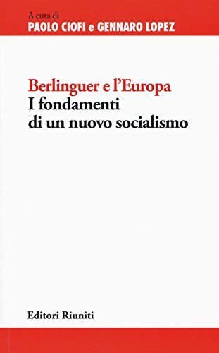 Berlinguer e l'Europa. I fondamenti di un nuovo socialismo | Immagine principale