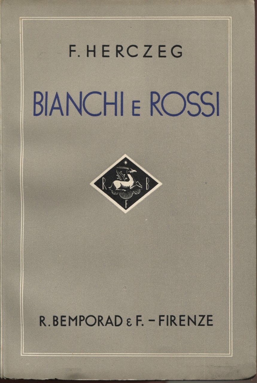 Bianchi e rossi. Romanzo. Traduzione di Silvino Gigante. Prefazione di …