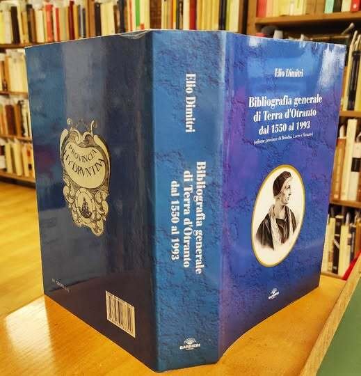 Bibliografia generale di Terra d'Otranto dal 1550 al 1993 (odierne …