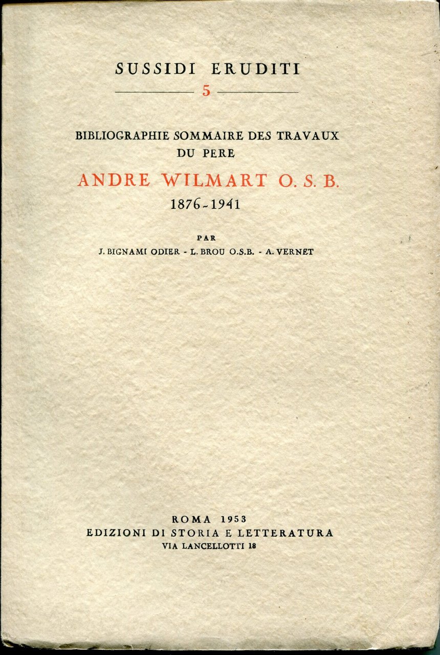 Bibliographie sommaire des travaux du père Andre Wilmart O. S. …