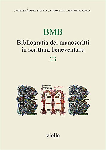 BMB. Bibliografia dei manoscritti in scrittura beneventana (Vol. 23)
