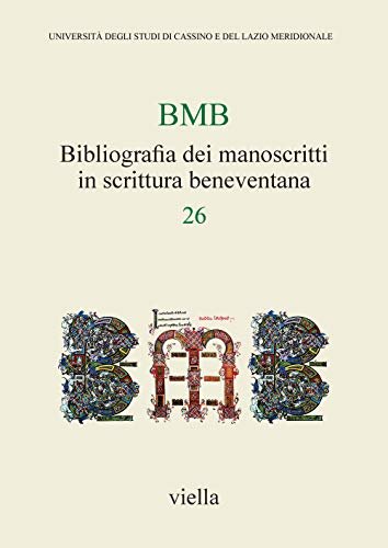 BMB. Bibliografia dei manoscritti in scrittura beneventana (Vol. 26)