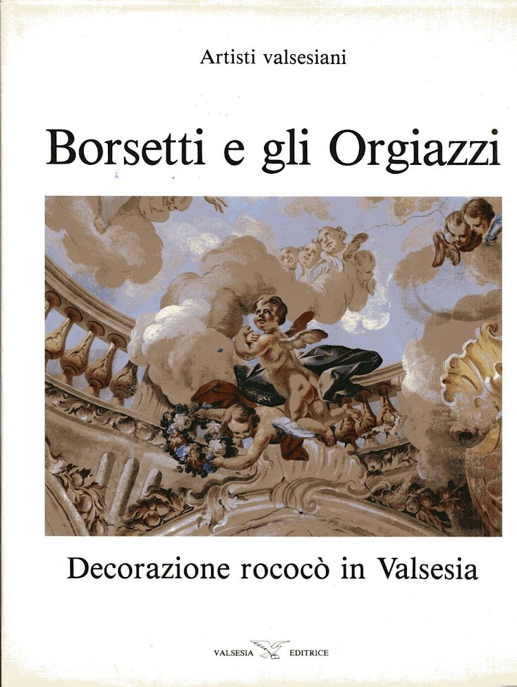 Borsetti e gli Orgiazzi. Decorazione rococò in Valsesia