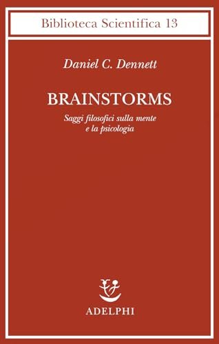 Brainstorms. Saggi filosofici sulla mente e la psicologia