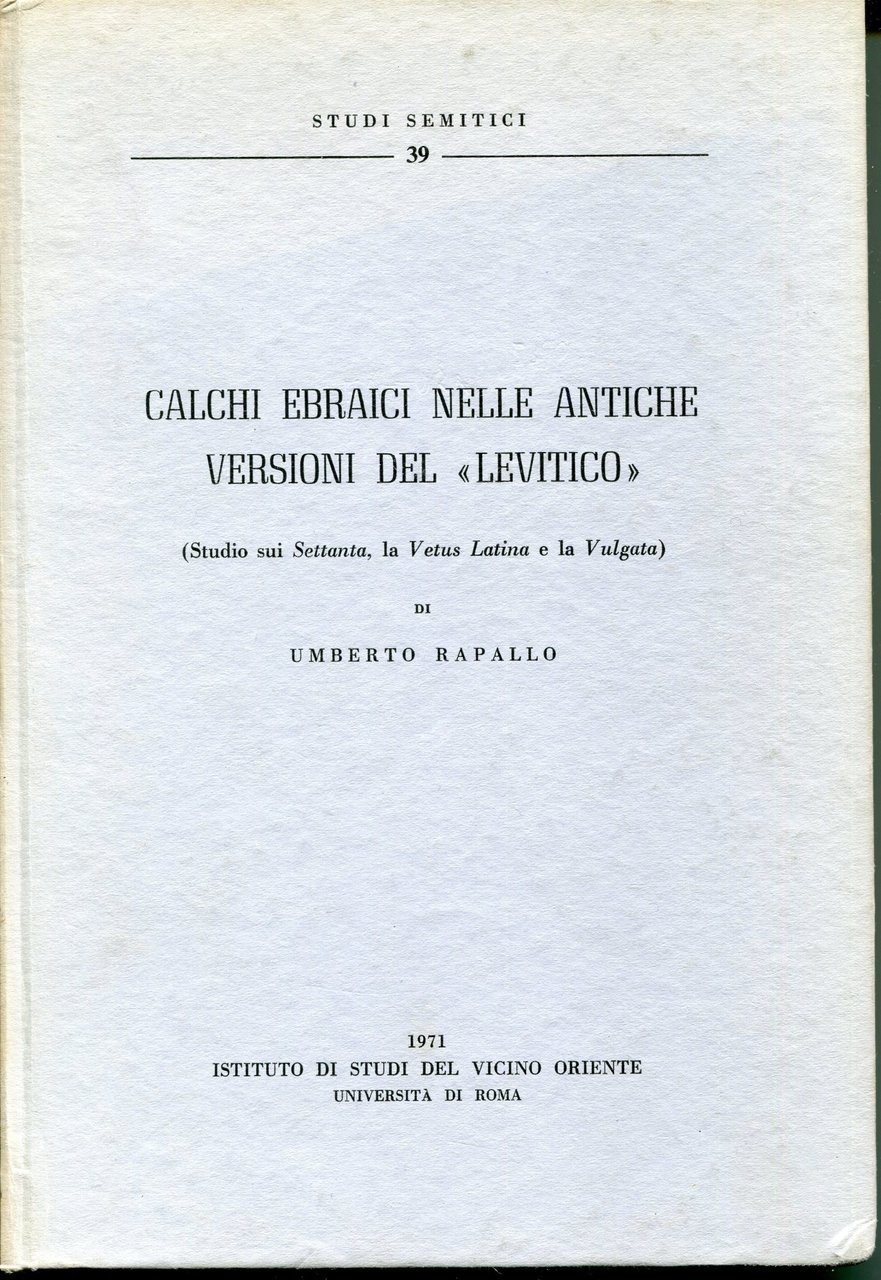 Calchi ebraici nelle antiche versioni del Levitico. Studio sui Settanta, …