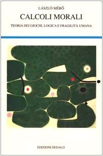 Calcoli morali. Teoria dei giochi, logica e fragilità umana | Immagine principale