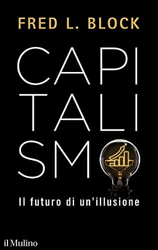 Capitalismo. Il futuro di un'illusione