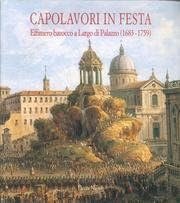 Capolavori in festa. Effimero barocco a largo di Palazzo (1683-1759) …