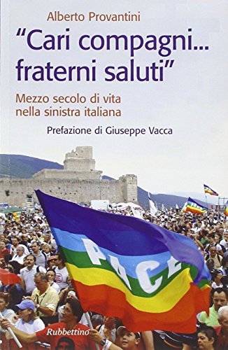 «Cari compagni... fraterni saluti.» Mezzo secolo di vtia nella sinistra …