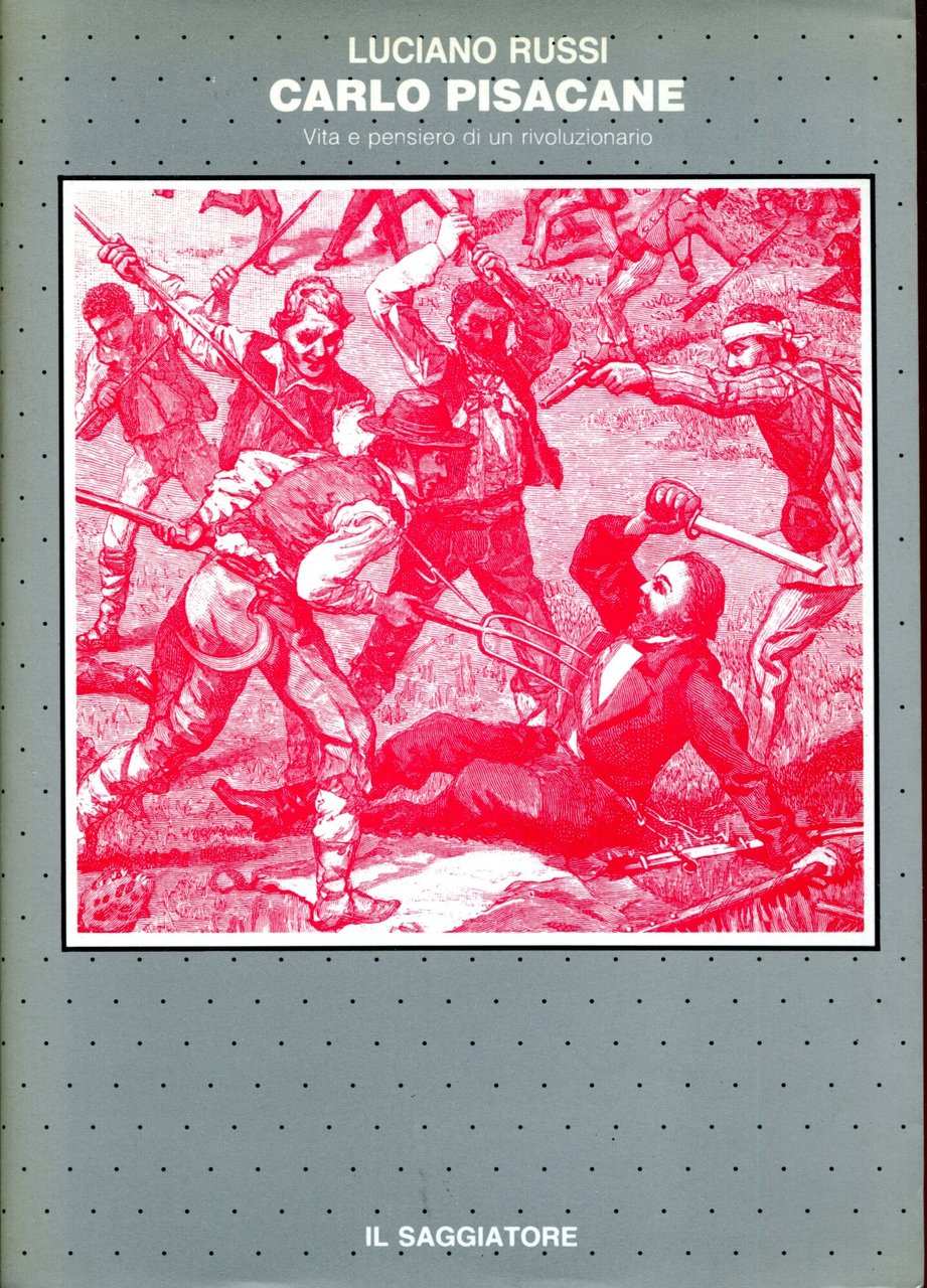 Carlo Pisacane. Vita e pensiero di un rivoluzionario