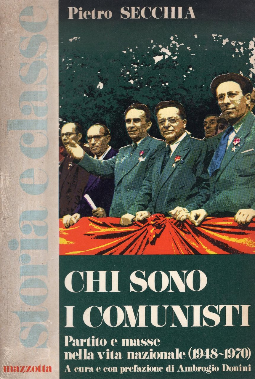 Chi sono i comunisti. Partito e masse nella vita nazionale, …