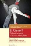 Cisne II. Violenzia, proceso y discurso sobre género (El). Ediz. …