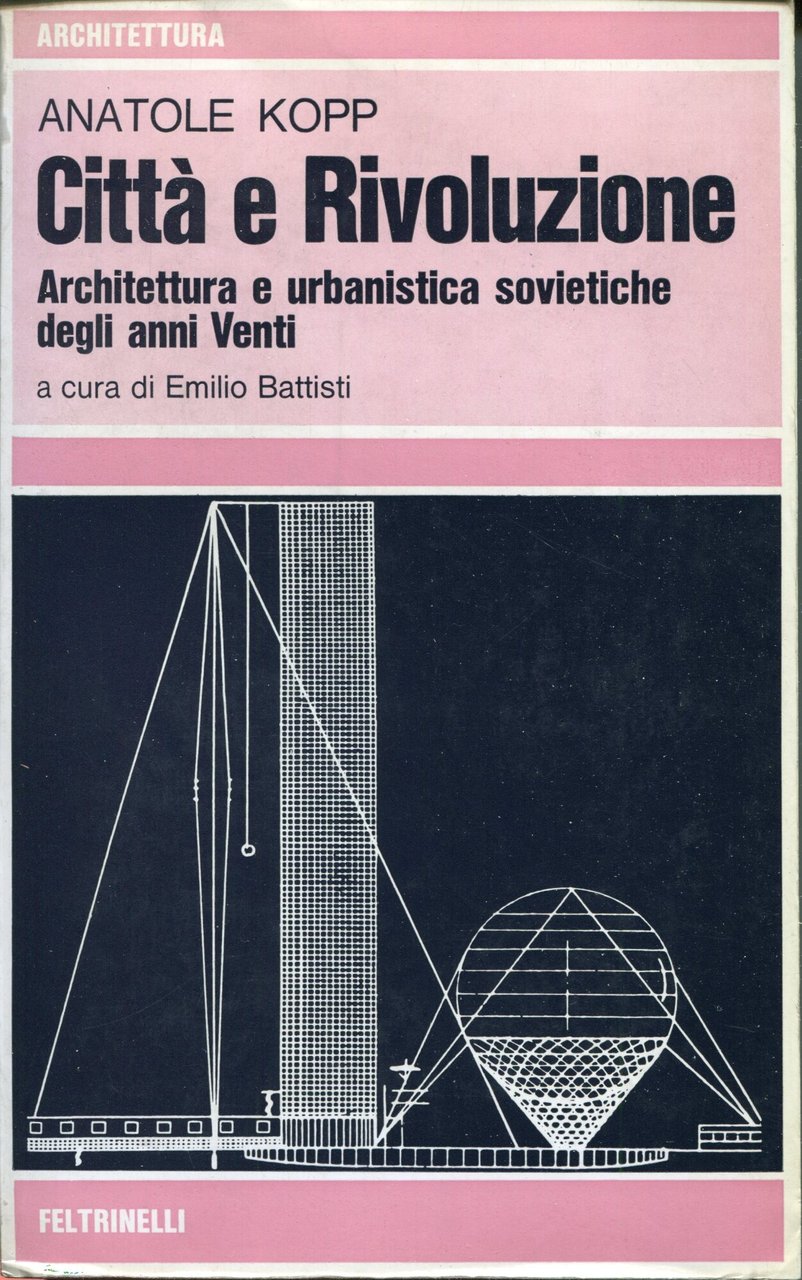 Città e rivoluzione : architettura e urbanistica sovietiche degli anni …