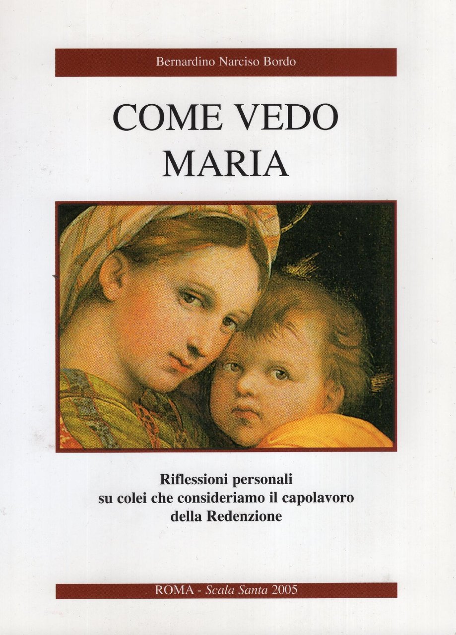 Come vedo Maria. Riflessioni personali su colei che consideriamo il …