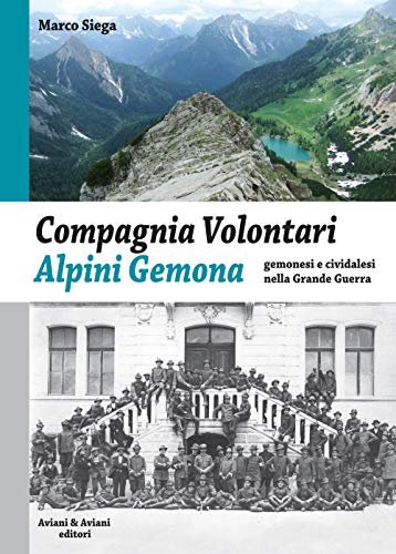 Compagnia Volontari Alpini Gemona. Gemonesi e cividalesi nella Grande Guerra | Immagine principale