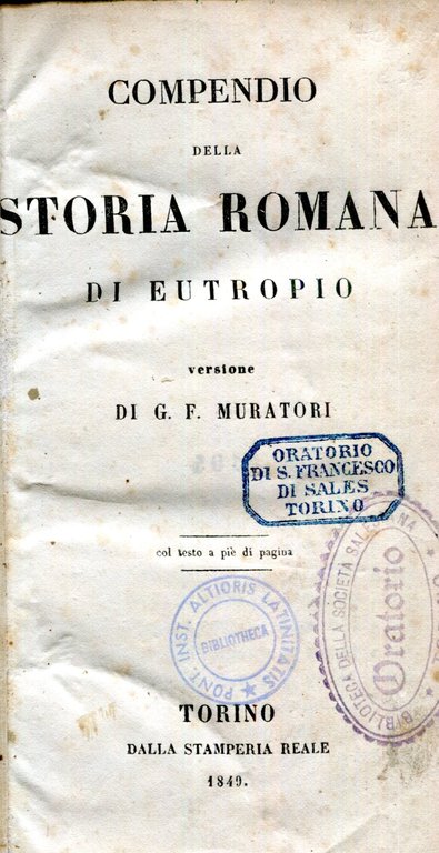 Compendio della storia romana di Eutropio. Versione di G. F. Muratori col testo a piè di pagina