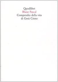 Compendio della vita di Gesù Cristo. A cura di Michele …