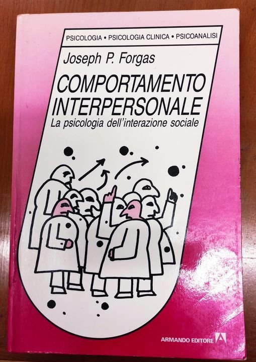 Comportamento interpersonale. La psicologia dell'interazione sociale