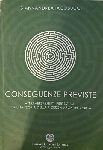 Conseguenze previste. Attraversamenti ipertestuali per una teoria della ricerca architettonica | Immagine principale