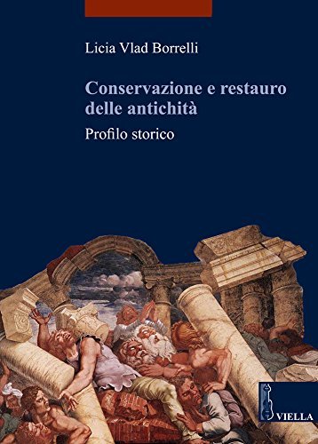Conservazione e restauro delle antichità. Profilo storico | Immagine principale