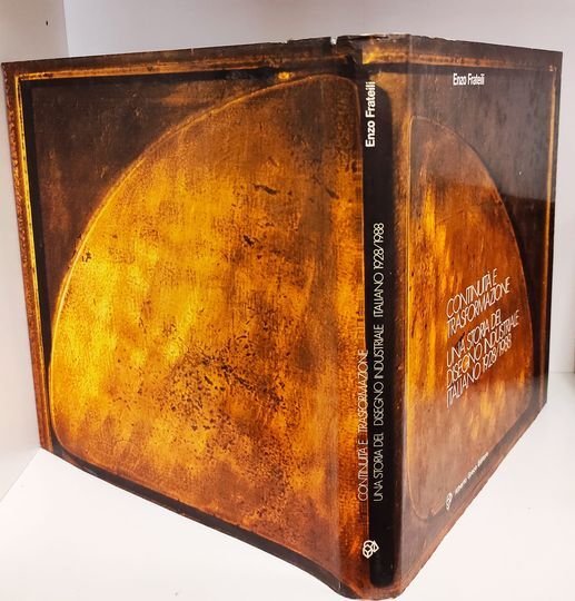 Continuita e trasformazione : una storia del design italiano, 1928-1988