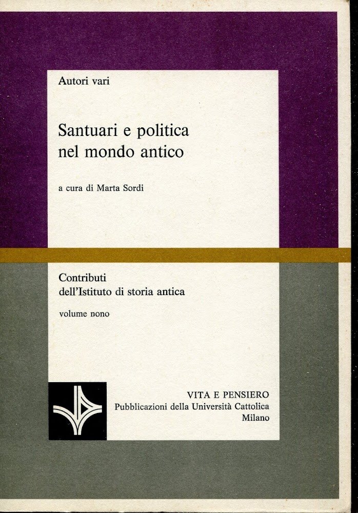 Contributi dell'Istituto di storia antica. 9: Santuari e politica nel …