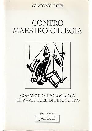 Contro Maestro Ciliegia. Commento teologico a «Le avventure di Pinocchio»