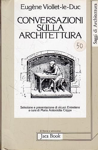 Conversazioni sull'architettura. Selezione e presentazione di alcuni «Entretiens» | Immagine principale