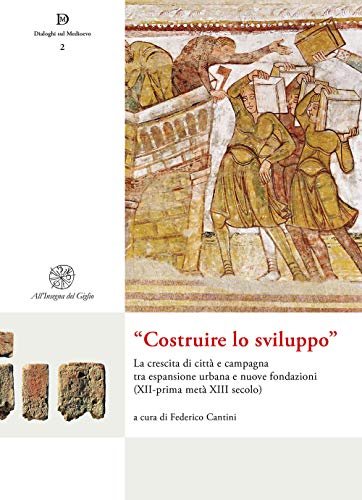 «Costruire lo sviluppo». La crescita di città e campagna tra …