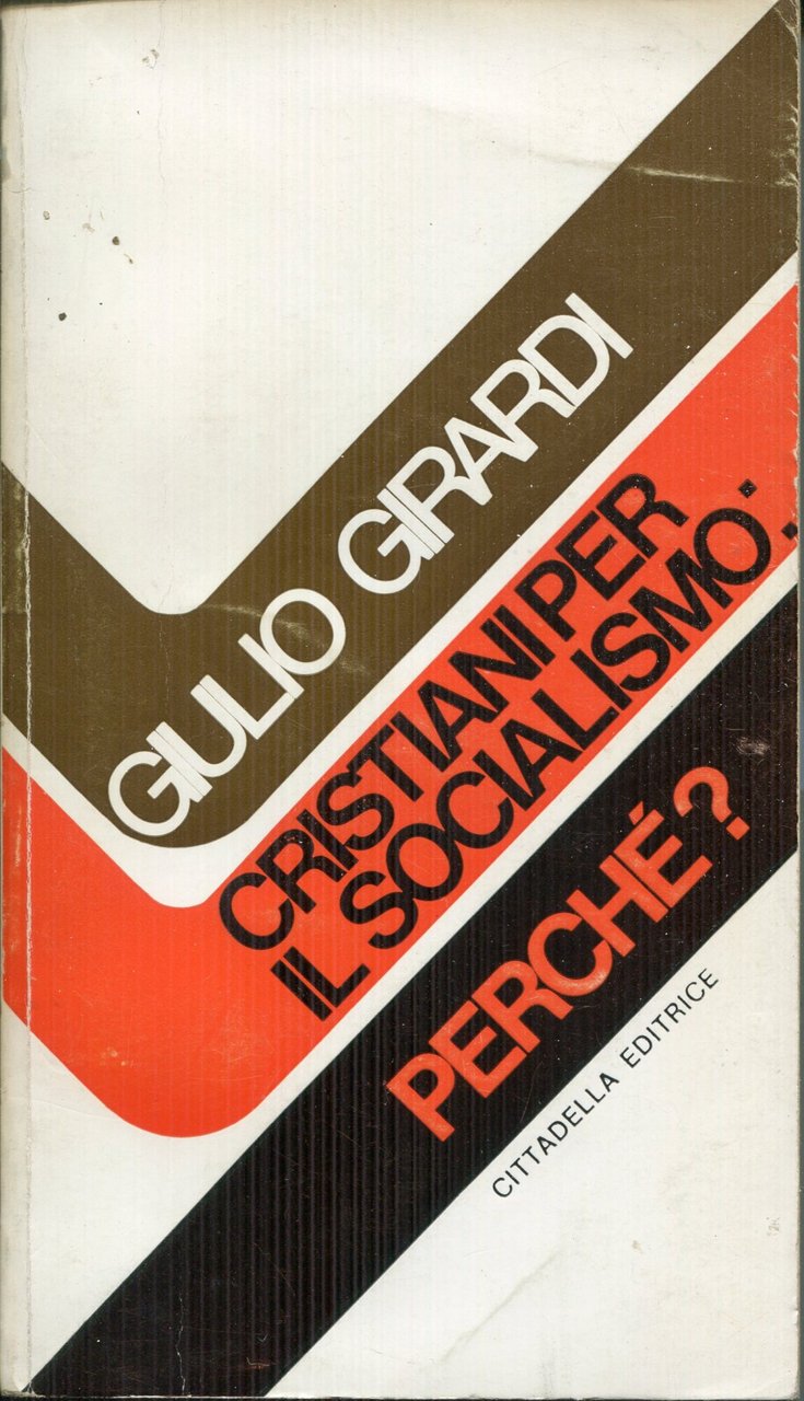 Cristiani per il socialismo: perche? : questione cattolica e questione …