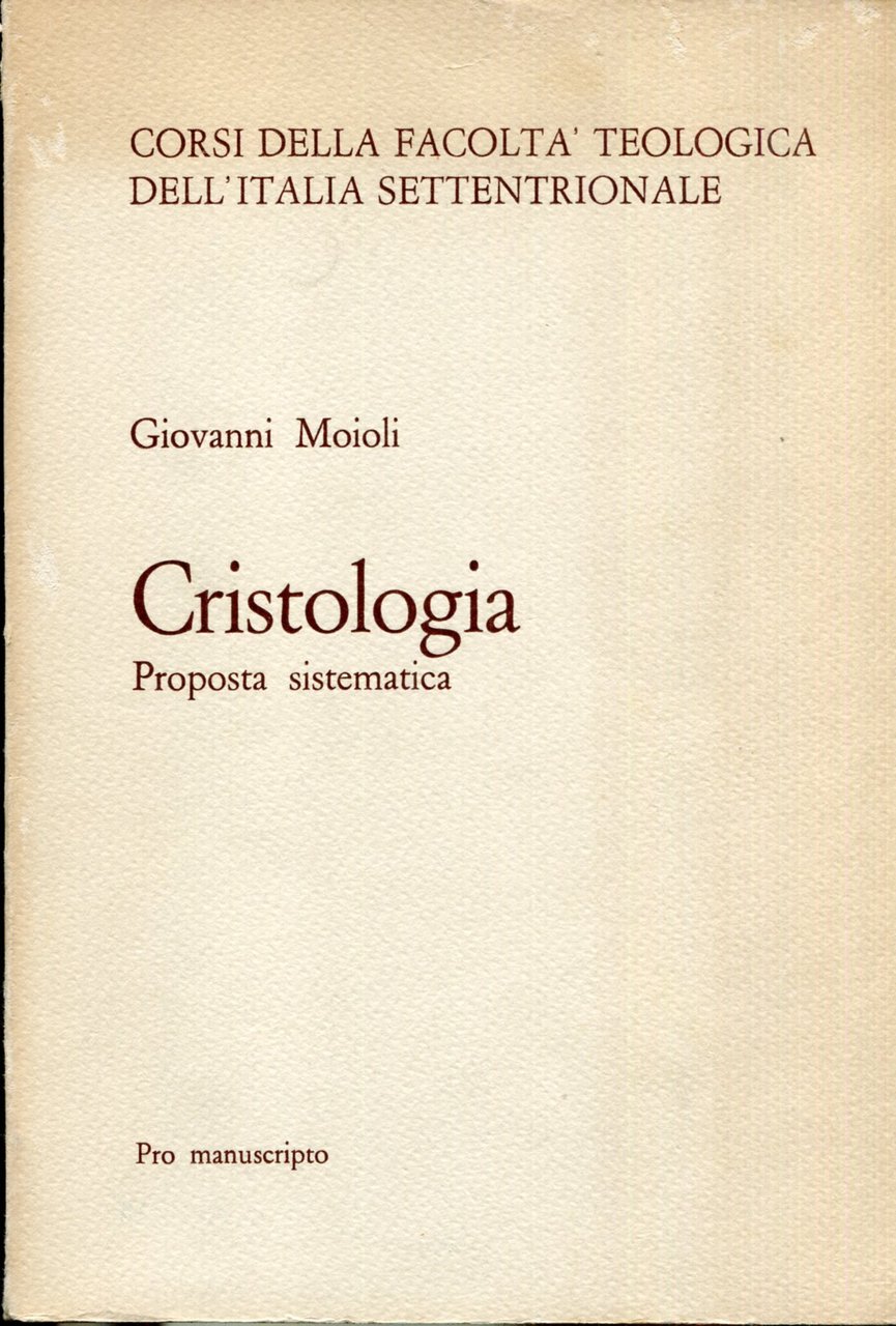 Cristologia. Proposta sistematica. Pro manuscripto