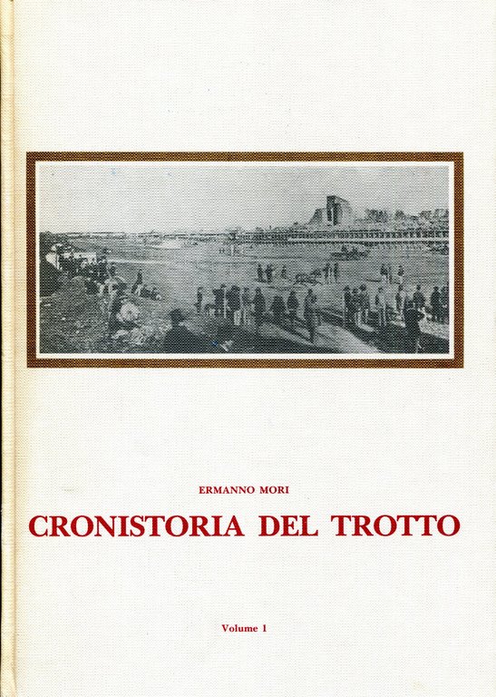 Cronistoria del trotto volume I e II (I vincitori)