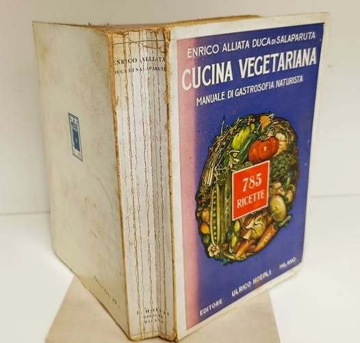 Cucina vegetariana : manuale di gastrosofia naturista : con raccolta …