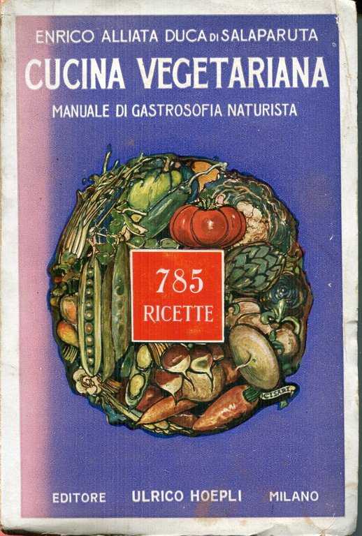 Cucina vegetariana : manuale di gastrosofia naturista : con raccolta …