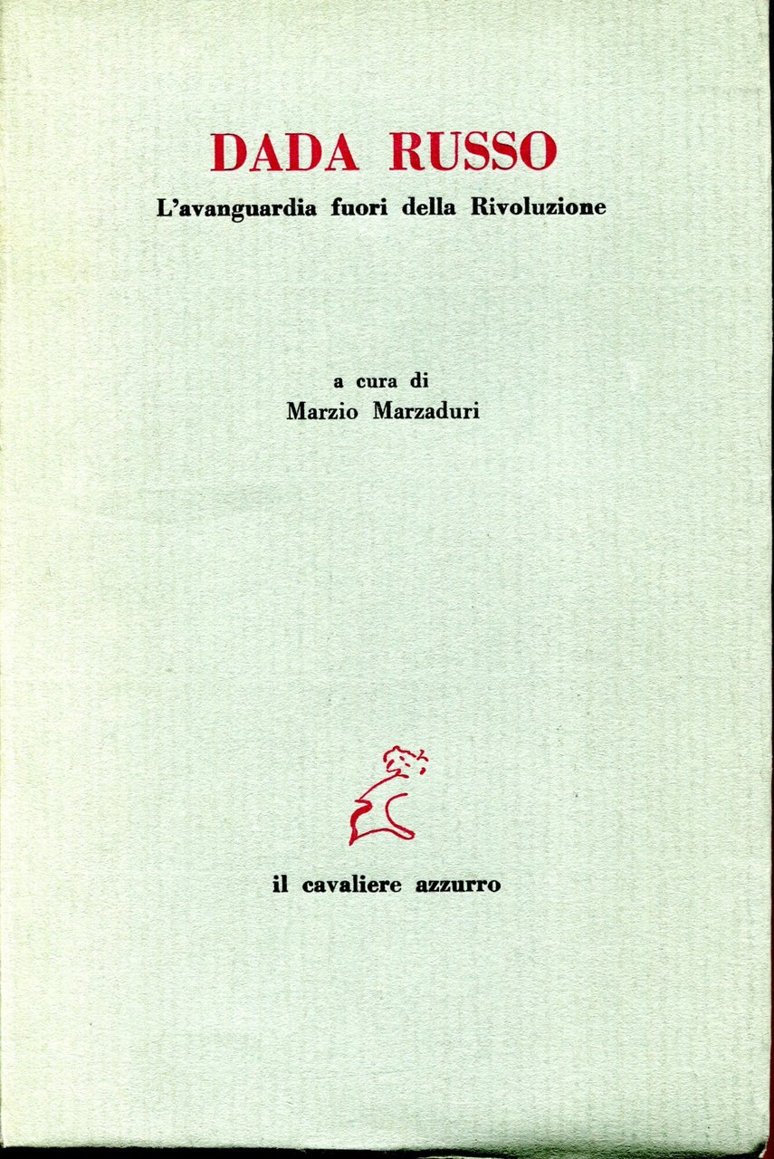 Dada russo. L'avanguardia fuori della Rivoluzione